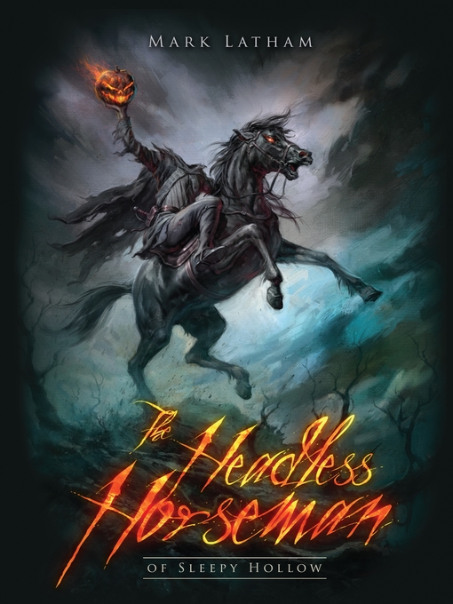 Title details for The Headless Horseman of Sleepy Hollow by Mark Latham - Available